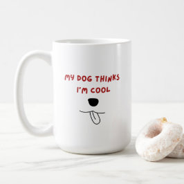Taza De Café My dog thinks I'm cool Mug, dog's nose and tongue
