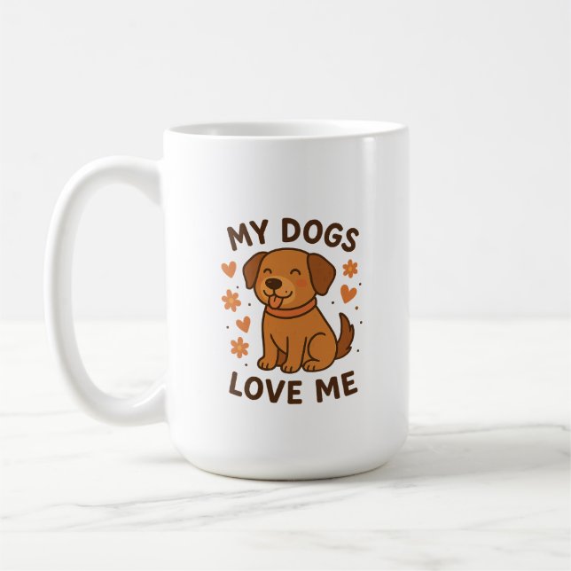 Taza De Café My Dogs Love Me Cute Dog Lover Quote (Izquierda)