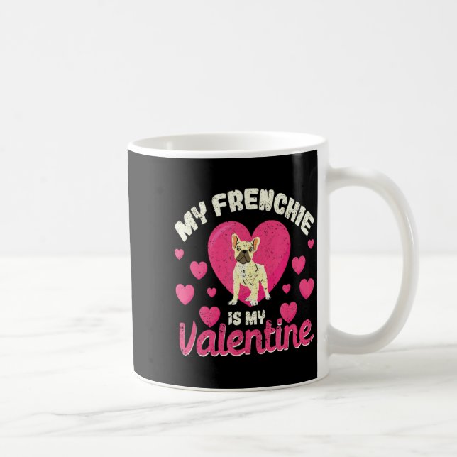 Taza De Café My Frenchie Is My Valentine Valentines Day French  (Derecha)