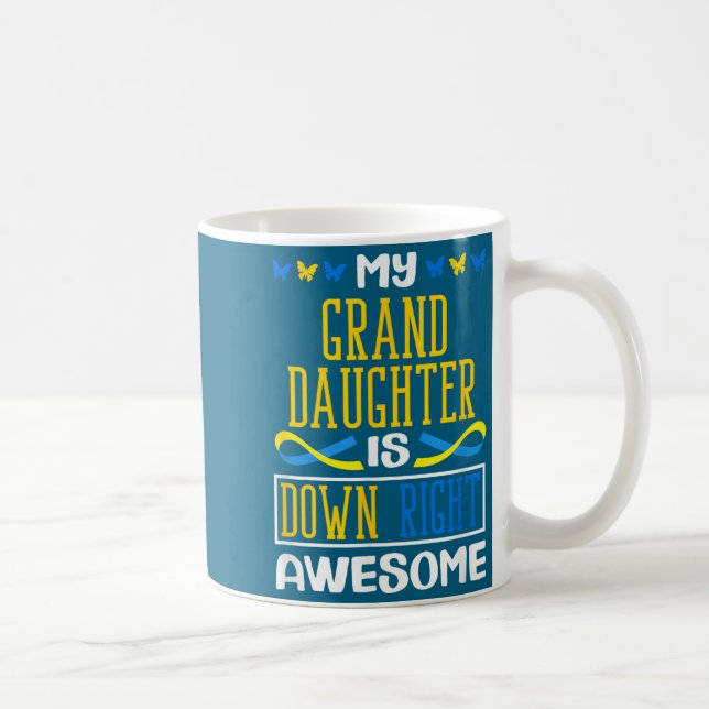 Taza De Café My Granddaughter Is Down Right Awesome Down Syndro (Derecha)