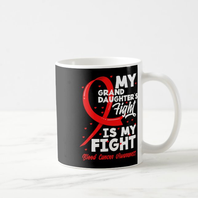 Taza De Café My Granddaughter's Fight Is My Fight Blood Cancer  (Derecha)