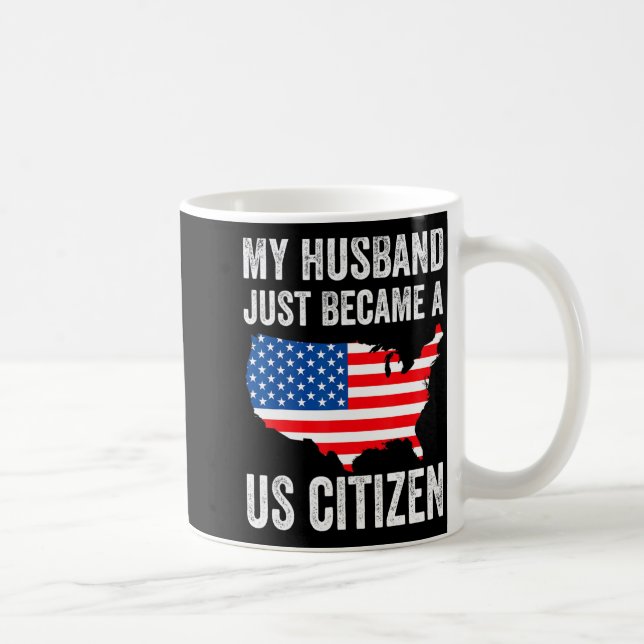 Taza De Café My Husband Just Became A Us Citizen New American  (Derecha)