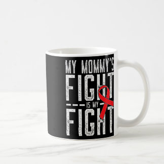 Taza De Café My Mommy's Fight Is My Fight Blood Cancer Awarenes
