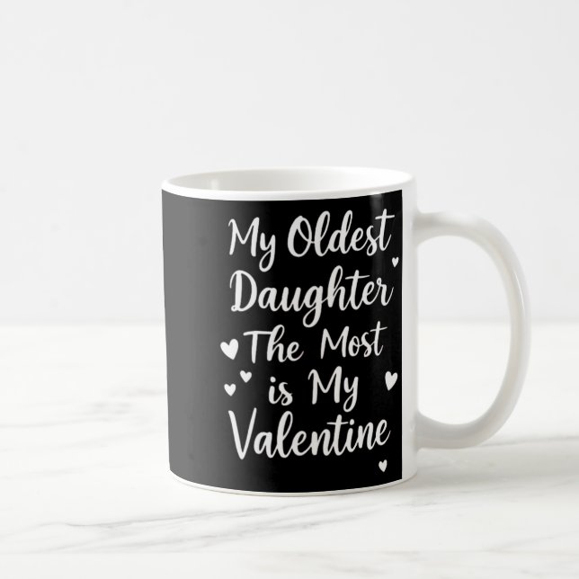 Taza De Café My Oldest Daughter The Most Is My Valentine For Me (Derecha)