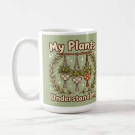 Taza De Café My plants understand me houseplant Coffee Mug