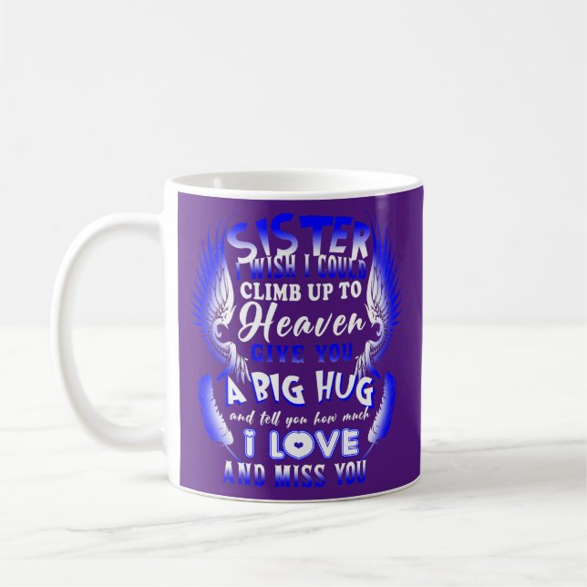 Taza De Café My Sister In Heaven Tell You How Much I Love Miss (Izquierda)