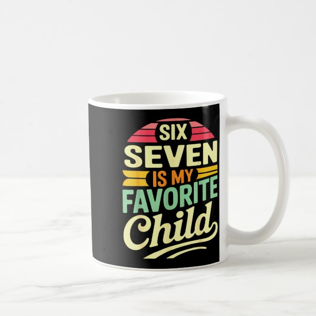 Taza De Café My Six Seven Is My Favorite Child – Retro Funny Fa (Derecha)