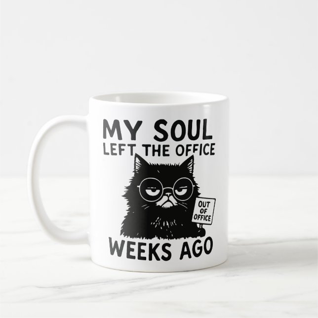 Taza De Café My soul left the office weeks ago (Izquierda)