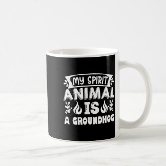 Taza De Café My Spirit Animal Is A Groundhog , Woodchuck Ground