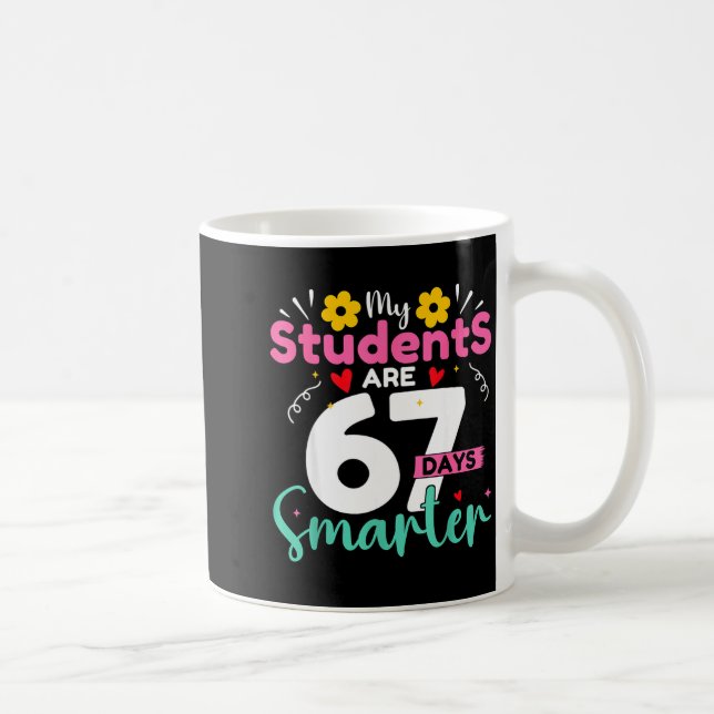 Taza De Café My Students Are 67 Days Smarter Teachers 100 Days  (Derecha)