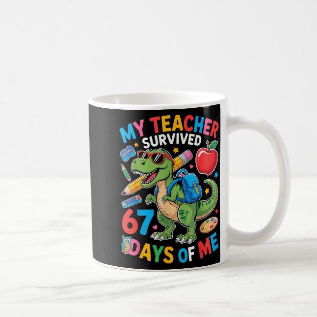 Taza De Café My Teacher Survived 67 Days Of Me Funny Dinosaur S (Derecha)