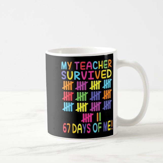 Taza De Café My Teacher Survived 67 Days Of School For Me Funny (Derecha)