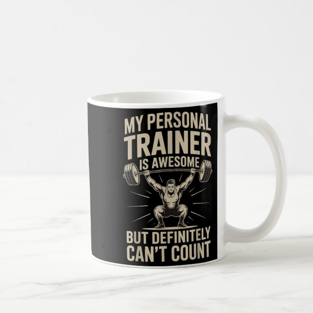 Taza De Café My Trainer Is Awesome But Definitely Can't Count  (Derecha)