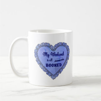 Taza De Café My weekend is all booked lustiges Zitat