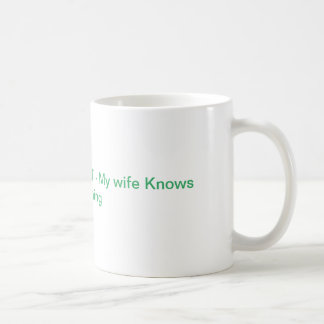 Taza De Café My wife knows Everything - Chat GPT