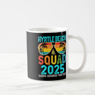 Taza De Café Myrtle Beach Squad 2025 Vacation Friends Mamáes fa