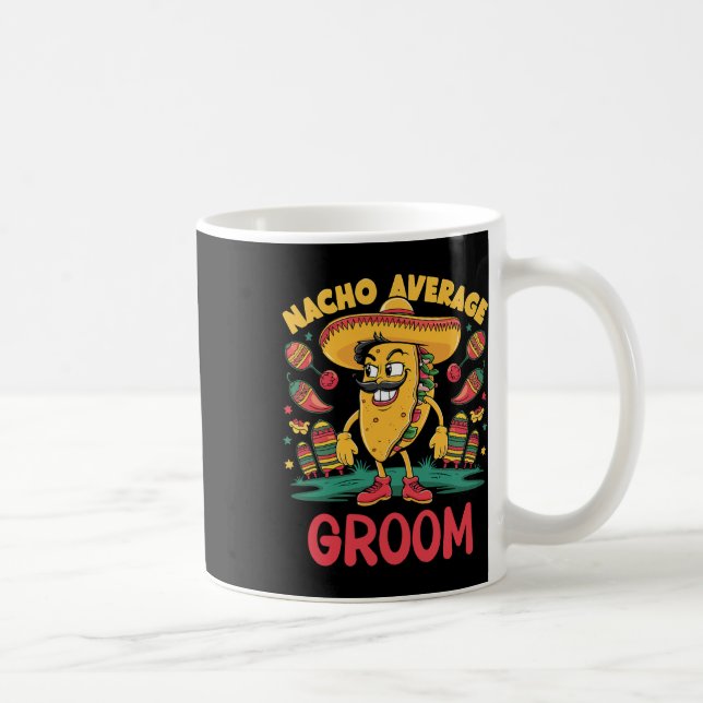 Taza De Café Nacho Promedio De Groom Cinco De Mayo Funny Mexica (Derecha)