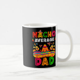 Taza De Café Nacho Promedio de Papá Cinco De Mayo Coincidencia