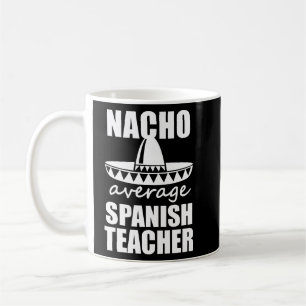 Taza De Café Nacho Promedio de regalo para profesores españoles