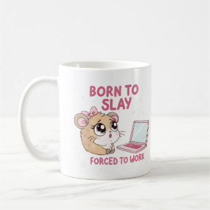 Taza De Café Nacida para matar obligada a trabajar