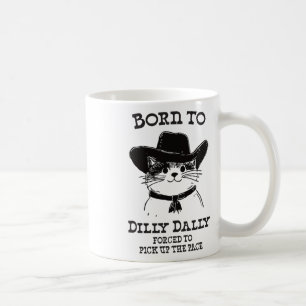 Taza De Café Nacido En Dilly Dally Funny Cowboy Cat Y2k Meme