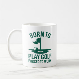 Taza De Café Nacido En Golf Obligado A Trabajar