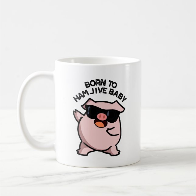 Taza De Café Nacido En Ham Jive Baby Funny Pig Pun (Izquierda)
