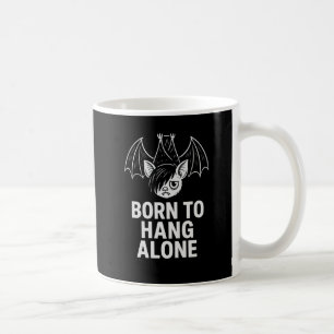 Taza De Café Nacido en Hang solo - Emo Bat   Antisocial