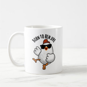 Taza De Café Nacido En Hen Jive Funny Chicken Pun