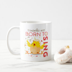 Taza De Café Nacido En Sing Chick