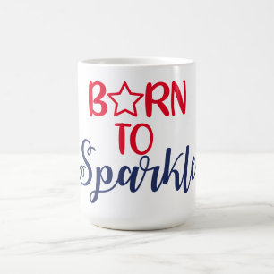Taza De Café Nacido en Sparkle