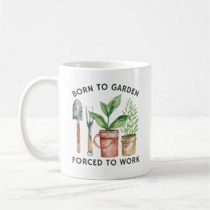 Taza De Café Nacido En Un Jardín Forzado A Trabajar Jardinerí