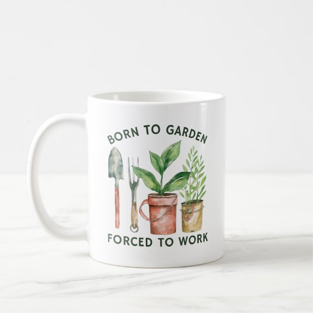 Taza De Café Nacido En Un Jardín Forzado A Trabajar | Jardinerí (Izquierda)