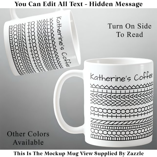 Taza De Café Nacido en Walk & Name Hidden Message 143BW Walking (Subido por el creador)
