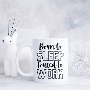 Taza De Café Nacido gracioso para dormir