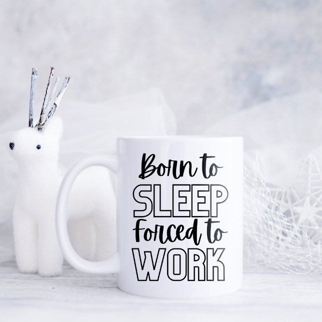 Taza De Café Nacido gracioso para dormir (Subido por el creador)