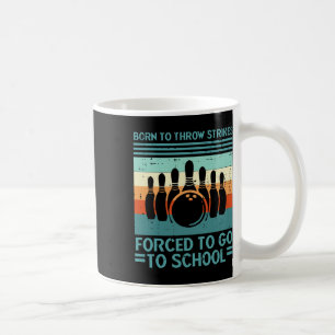 Taza De Café Nacido Lanza Strikes Forzado Escuela Bolos Hombres