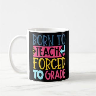 Taza De Café Nacido Para Enseñar Obligado A Maestría