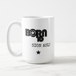 Taza De Café Nacido para firmar ASL