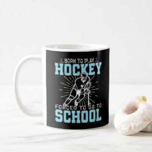 Taza De Café Nacido Para Jugar Hockey Obligado A Ir A La Escuel