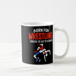 Taza De Café Nacido Para La Lucha Libre Escuela Obligatoria Div