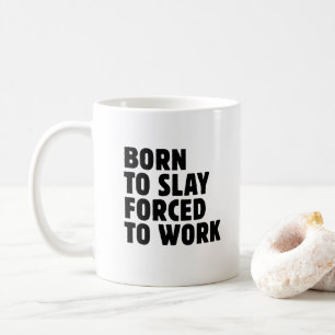 Taza De Café Nacido Para Matar Obligado A Trabajar