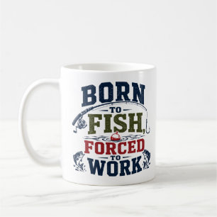 Taza De Café Nacido Para Pescar, Obligado A Trabajar Risa De Pe