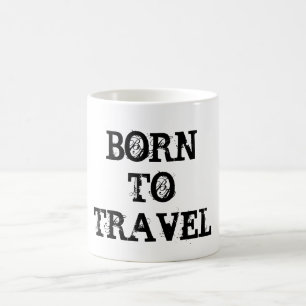 Taza De Café Nacido para viajar - Café / Tea Mug