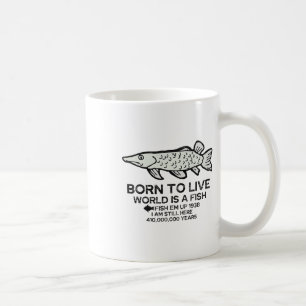 Taza De Café Nacido Para Vivir El Mundo Es Un Pez Divertido Pes