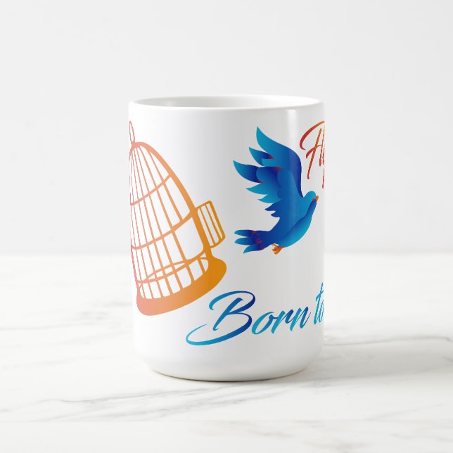 Taza De Café Nacido para volar - Inspiradora libertad de pájaro (Centro)