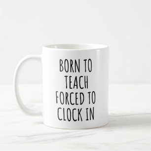 Taza De Café Nacidos para Enseñar Obligados a fichar Profesores