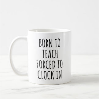 Taza De Café Nacidos para Enseñar Obligados a fichar Profesores