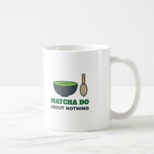 Taza De Café Nada de Matcha sobre Shakespeare Té Pun