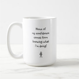Taza De Café "Nada de mi confianza viene de saber qué..."